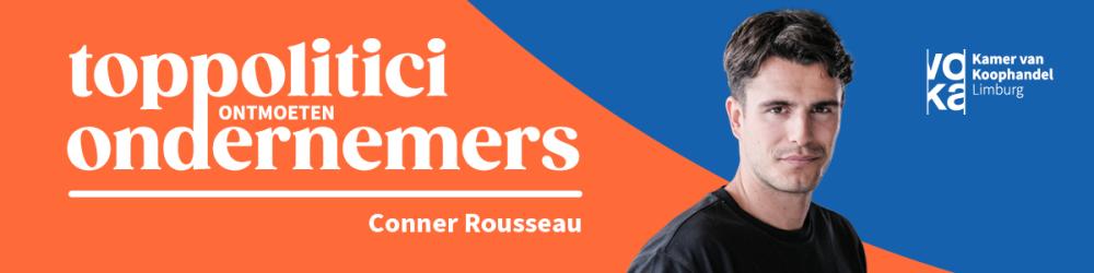 Toppolitici ontmoeten Ondernemers - Conner Rousseau