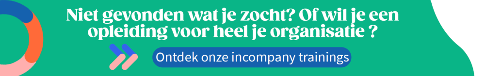 Deze opleiding bij jou op het werk organiseren? Bekijk ons incompany-aanbod