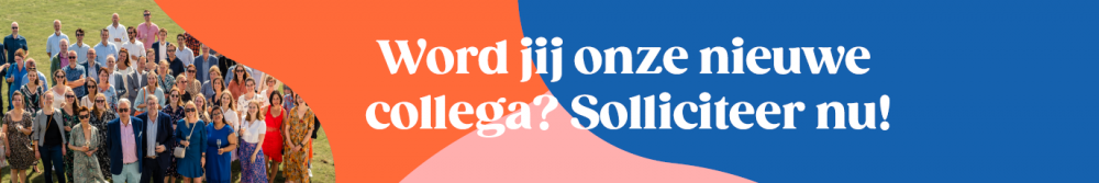 Word jij onze nieuwe collega? Solliciteer nu!