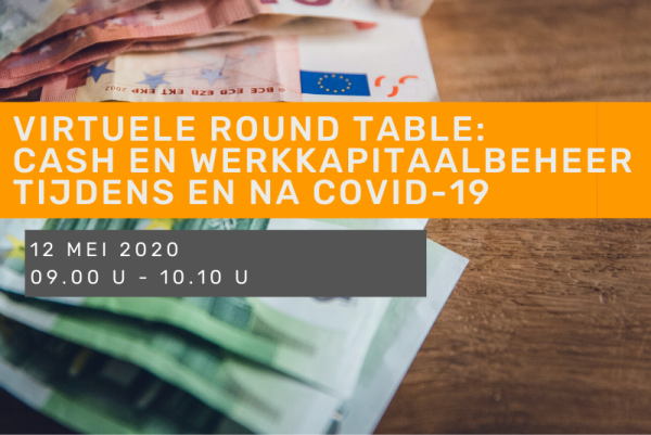 Virtuele Round Table - Cash en werkkapitaalbeheer tijdens en na COVID-19