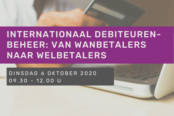 Internationaal debiteurenbeheer: van wanbetalers naar welbetalers