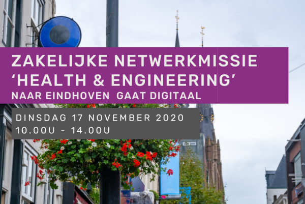 Zakelijke netwerkmissie ‘health & engineering’ naar Eindhoven gaat digitaal