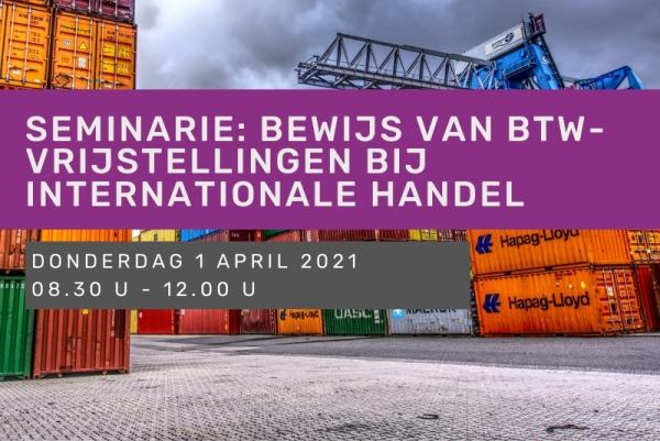 Seminarie: bewijs van btw-vrijstellingen bij internationale handel