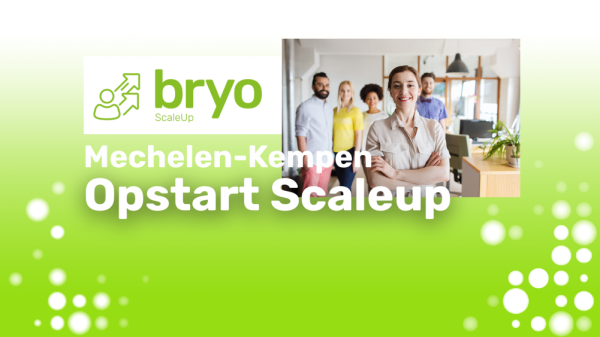 Opstart Bryo ScaleUp Mechelen-Kempen