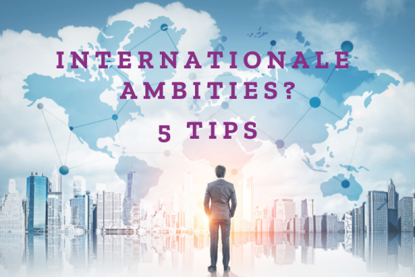 Internationale ambities? 5 tips van ondernemers met ervaring