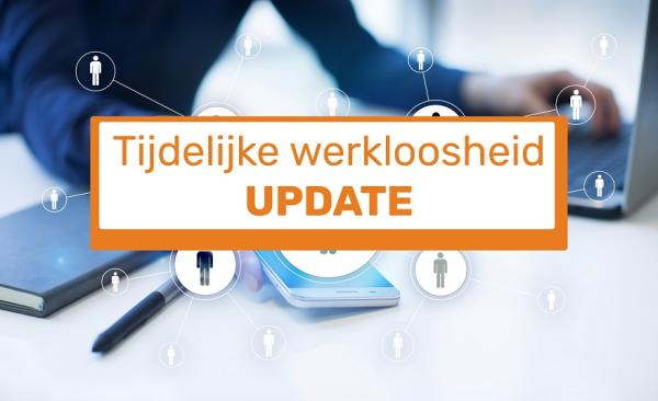 Tijdelijke werkloosheid ten gevolge van corona - UPDATE