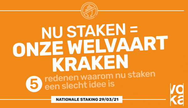 Nu staken is onze welvaart kraken