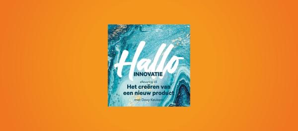 Podcast Hallo Innovatie: Over het vinden van vernieuwing binnen een gevestigde industrie