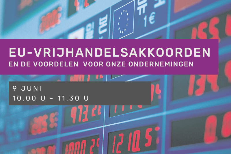 EU-vrijhandelsakkoorden en de voordelen voor onze ondernemingen