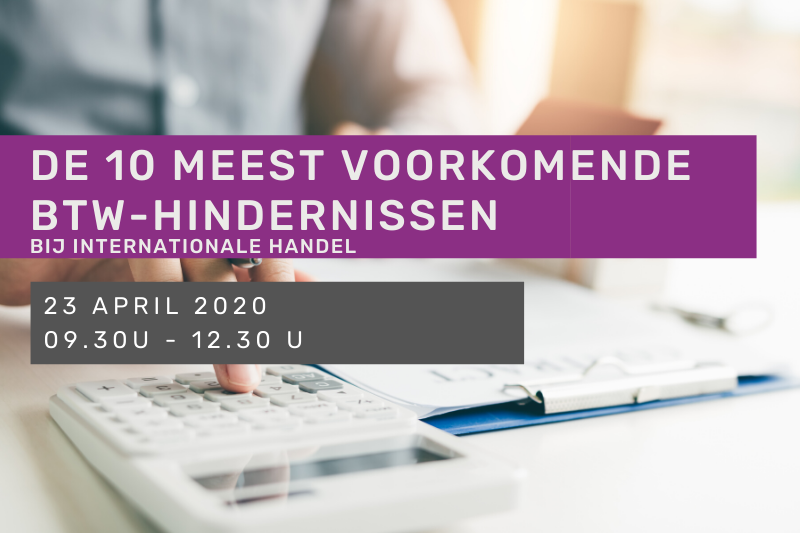 De 10 meest voorkomende btw-hindernissen bij internationale handel