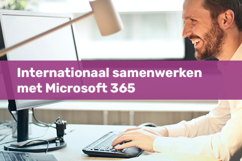 Infosessie: Internationaal samenwerken met Microsoft 365