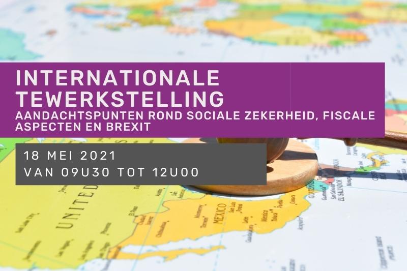Internationale tewerkstelling: aandachtspunten rond sociale zekerheid, fiscale aspecten en Brexit