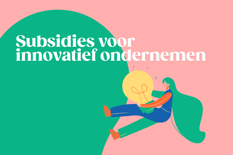 Subsidies voor innovatief ondernemen