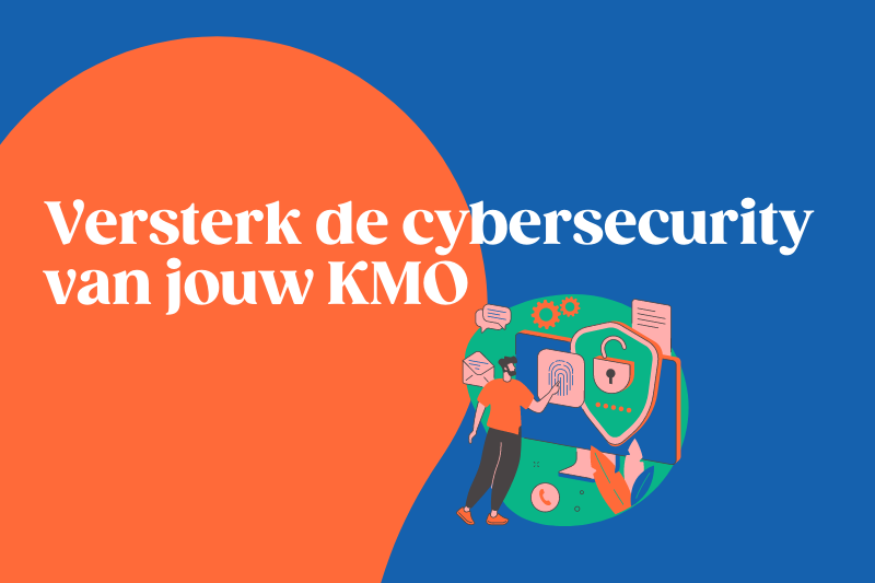 Versterk de cybersecurity van jouw KMO