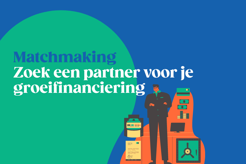 Matchmaking - Zoek een partner voor je groeifinanciering