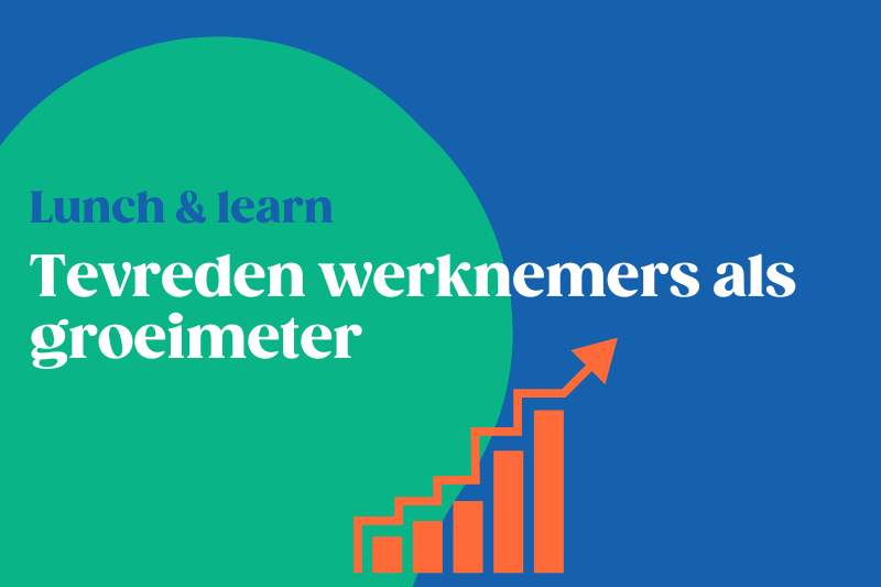 Lunch & learn - Tevreden werknemers als groeimeter
