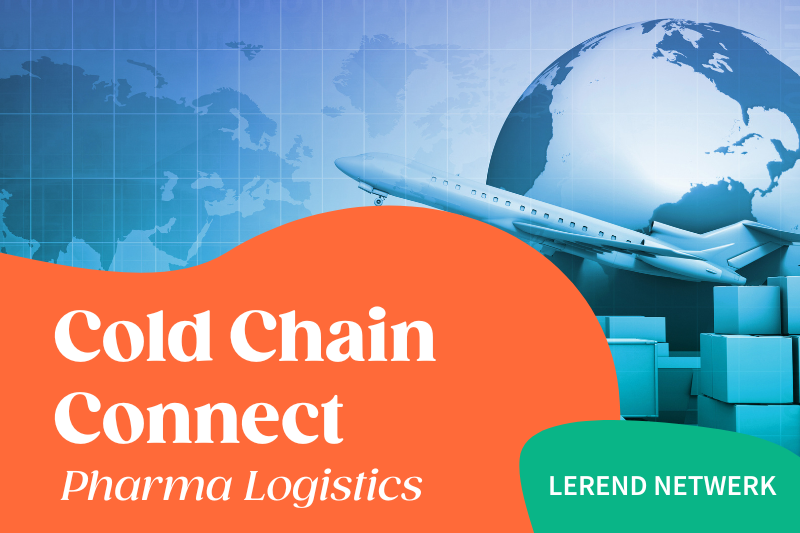 Lerend Netwerk: Cold Chain Connect (Pharma Logistics)