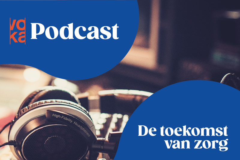 Podcast "De Toekomst van Zorg"