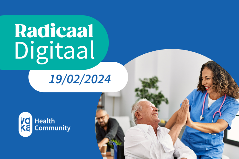 Radicaal digitaal in de zorg