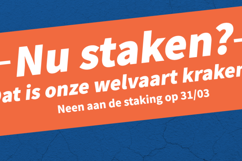 Nu staken is onze welvaart kraken