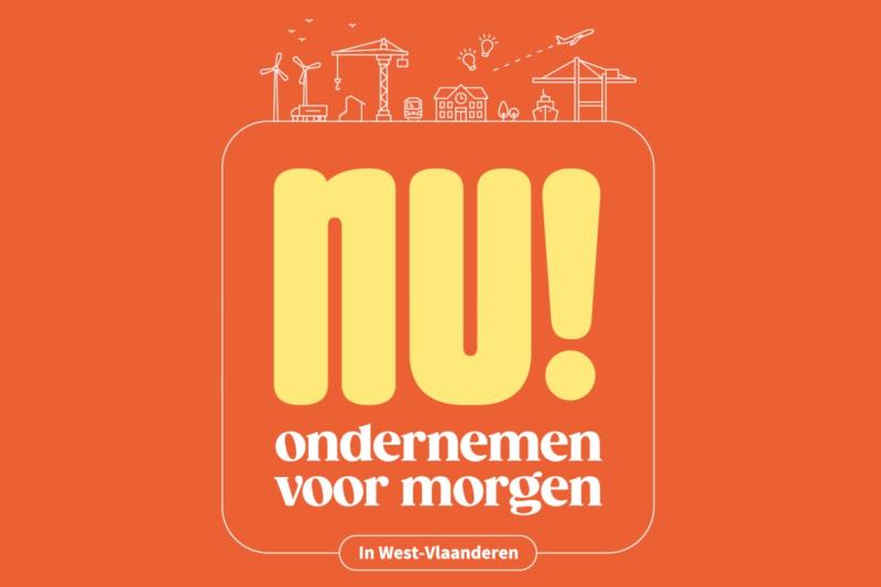 Nu ondernemen voor morgen - In West-Vlaanderen