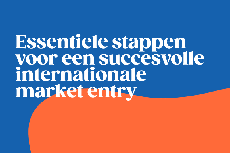 Essentiele stappen voor een succesvolle internationale market entry