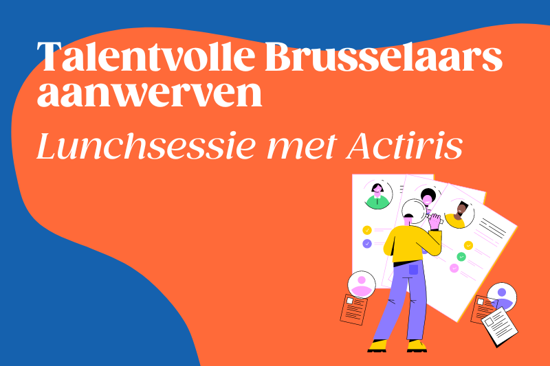 Lunchsessie met Actiris: werf talentvolle Brusselaars aan