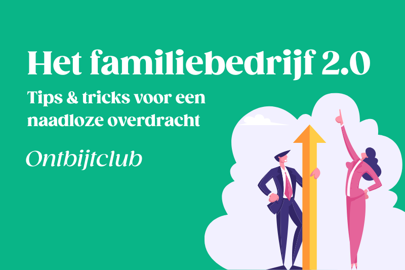 Ontbijtclub: Het familiebedrijf 2.0: tips en tricks voor een naadloze overdracht