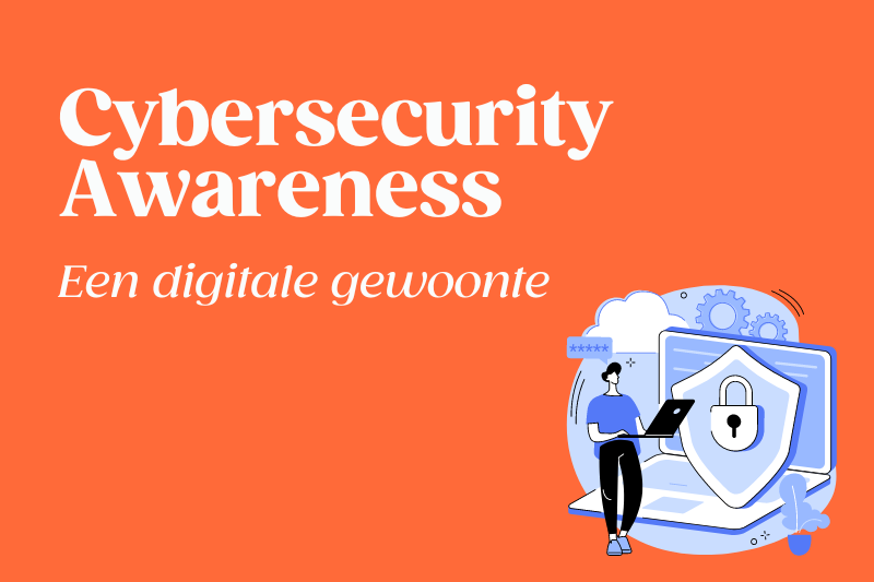 Cybersecurity Awareness: een digitale gewoonte
