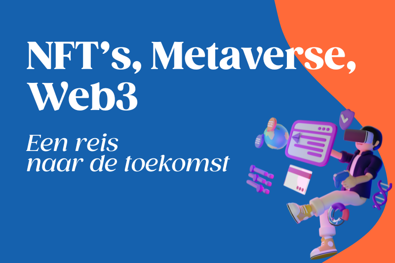 NFT's, Metaverse, Web3 – Een reis naar de toekomst