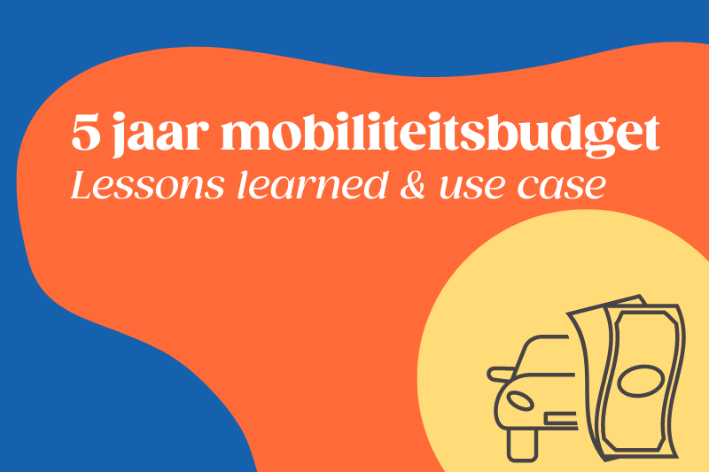Lunchsessie: 5 jaar mobiliteitsbudget - lessen en use case