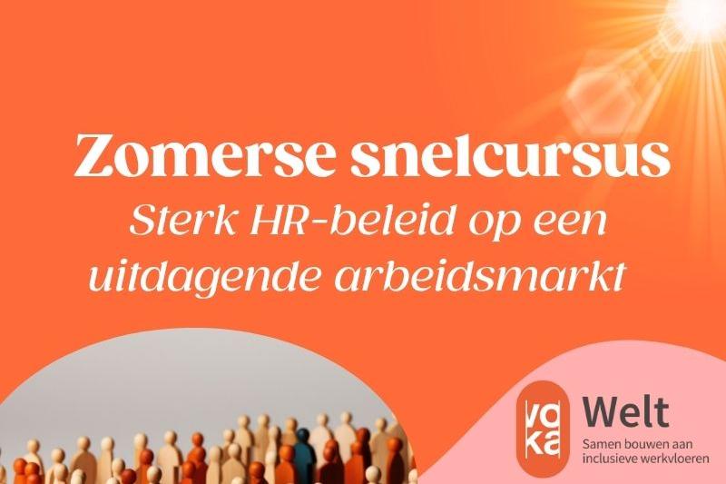 Zomerse snelcursus: Sterk HR-beleid op een uitdagende arbeidsmarkt