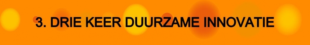 Drie keer duurzame innovatie